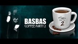 BASBAS (Coffee Party 2) JAWTEE FT. DONGALO ARTISTS