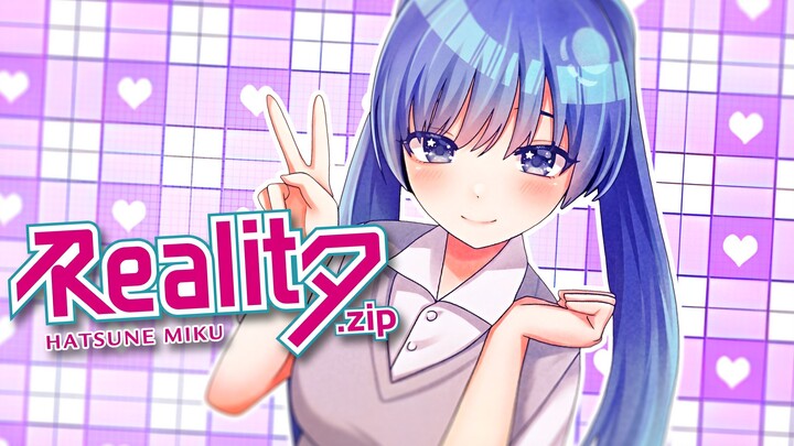 Reality.zip ft. Hatsune Miku
