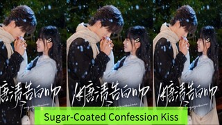 Sugar-Coated Confession Kiss [ Liang Siwei & Yao Yuchen ]