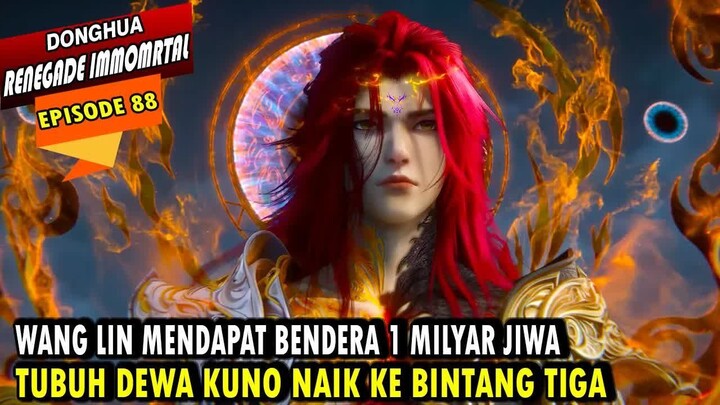 88. WANG LIN MENJADI PENERUS RESMI SEKTE PEMURNIAN JIWA - RENEGADE IMMORTAL