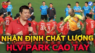 BLV Quang Huy Nhận Định Cực Hay: HLV Park Cao Tay, ĐTVN Hướng Mục Tiêu Kép