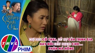 Mợ Hai có thai, hỷ sự của Trịnh gia hay nỗi bất hạnh cho ...phận má hồng | NGHIỆP SINH TỬ - PHẦN 4