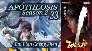 Eps 85 Apotheosis [Bai Lian Cheng Shen] Season 2 Eps 33