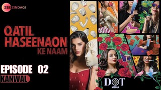 Qatil Haseenaon Ke Naam | Episode 02 - Kanwal | Mehar Bano - Samia Mumtaz | Zee Zindagi