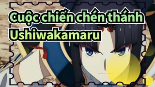 Cuộc chiến chén thánh
Ushiwakamaru
