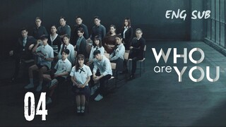 [Thai Series] Who are you | Episode 4 | ENG SUB