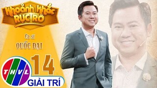 Khoảnh khắc rực rỡ - Tập 14: Ca sĩ Quốc Đại