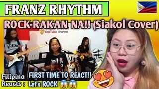 FRANZ RHYTHM - ROCK-RAKAN NA!!! SIAKOL (Cover song) // FIRST TIME TO REACT