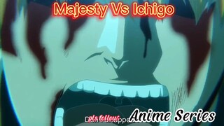Majesty Vs Ichigo
