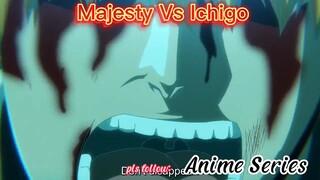 Majesty Vs Ichigo