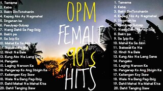 OPM Female 90's Hits Full Playlist HD