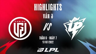 LGD vs UP | Highlights - Game 3 | Tuần 6 Ngày 7 | LPL Mùa Hè 2022