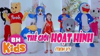 THẾ GIỚI HOẠT HÌNH ♫ MINH VY ♫ Nhạc Thiếu Nhi Vui Nhộn 2022 [MV 4K]