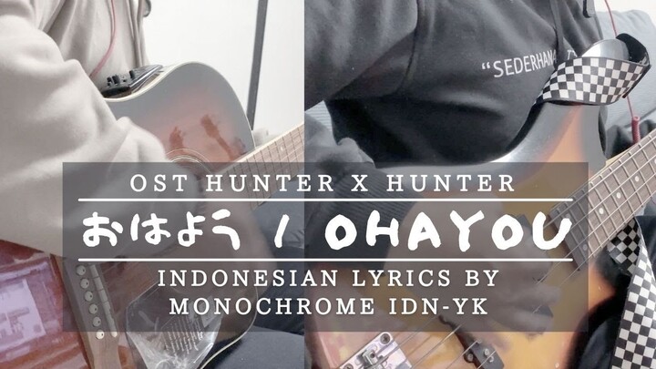 Keno - Ohayou 「OST Hunter x Hunter」 (Indonesian Lyrics Translation by Monochrome IDN-YK)