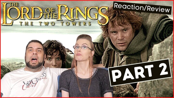 Lord Of The Rings 'The Two Towers' - Part 2 | Reaction | Review