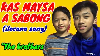 KAS MAYSA A SABONG (By: The brothers) Axel Almoite Diaz and CJ Almoite Diaz