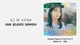BIBI (비비) –【Maybe If (우리가 헤어져야 했던 이유)】Our Beloved Summer OST 그 해 우리는 OST 那年，我们的夏天 OST Part 2