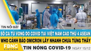 Tin tức Covid-19 nóng nhất chiều 15/12 | Dịch Corona mới nhất ngày hôm nay | FBNC