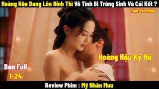Hoàng Hậu Đang Lên Đỉnh Thì Vô Tình Bị Trùng Sinh Và Cái Kết ? l Full l Tóm Tắt Phim 2024