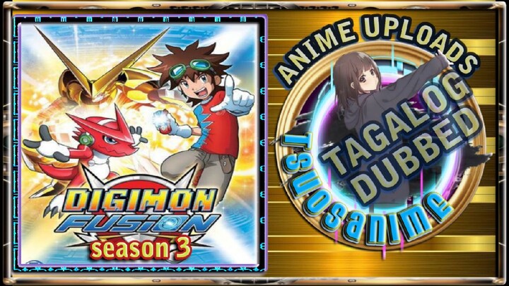 DIGIMON FUSION (S3) EPISODE 1 TAGALOG DUBBED