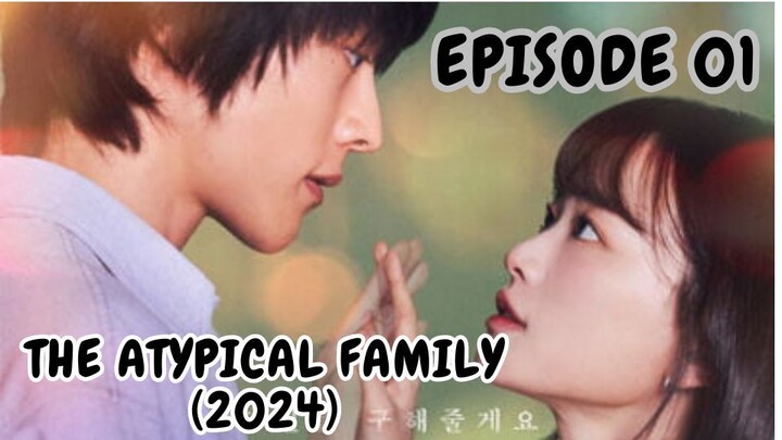 The Atypical Family (2024) Eng Sub Ep. 01