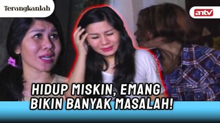 Walau Masih Susah, Semoga Kita Dijauhkan Dari Cobaan Seperti Ini! | Terangkanlah ANTV Eps 47 FULL