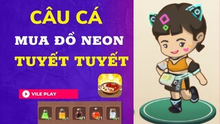 Câu cá mua đồ Neon Cho "Tuyết Tuyết" #tiemlauduonghanhphuc  #vileplay