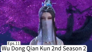 Wu Dong Qian Kun 2nd Season 2 Eps.11