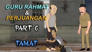 GURU RAHMAT DAN PERJUANGAN PART 6