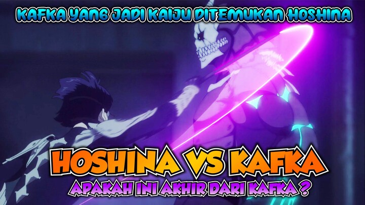 KAFKA VS HOSHINA || APAKAH INI AKHIR DARI KAFKA ???