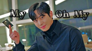 Kang Tae-moo~ My Oh My || Business Proposal FMV