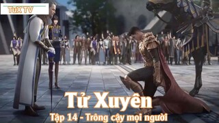 Tử Xuyên Tập 14 - Trông cậy mọi người