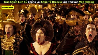 Trận chiến lịch sử chống lại Dracula của Van Helsing| Câu chuyện ma cà rồng và người sói review phim