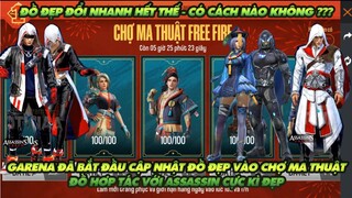 FREE FIRE | GARENA ĐÃ BẮT ĐẦU CHO ĐỒ HIẾM VÀO CHỢ MA THUẬT - ĐỒ HỢP TÁC VỚI BÊN ASSASSIN CỰC ĐẸP