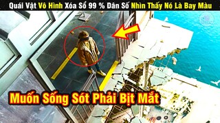 Review Phim Quái Vật Vô Hình Nhìn Nó Là Xác Định Bay Màu | Tóm Tắt Phim