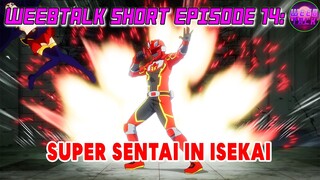 Super Sentai In Isekai Weebtalk Short Episode 14