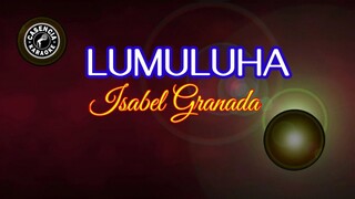 Lumuluha (Karaoke) - Isabel Granada