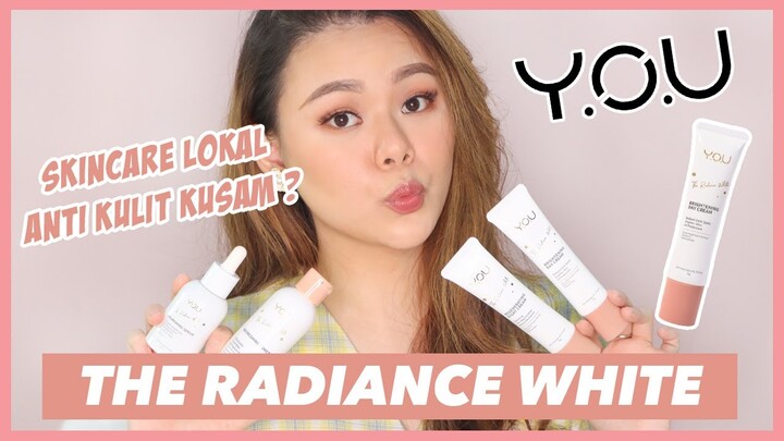 SKINCARE ROUTINE UNTUK KULIT KUSAM | Y.O.U THE RADIANCE WHITE SERIES REVIEW