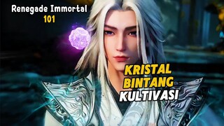 Renegade Immortal Episode 101 Subtitle Indonesia - Terbaru Kristal Bintang Kultivasi