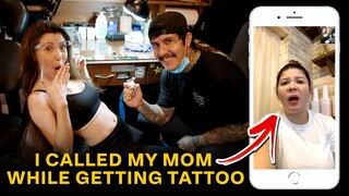 I CALLED MY MOM WHILE GETTING TATTOO (Warning: A LOT OF YELLING)