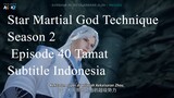 Star Martial God Technique Season 2 Episode 40 Tamat Subtitle Indonesia