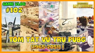 GVlog 102 | TÓM TẮT LỊCH SỬ VŨ TRỤ PUBG (1965-2051) ! Nam Art