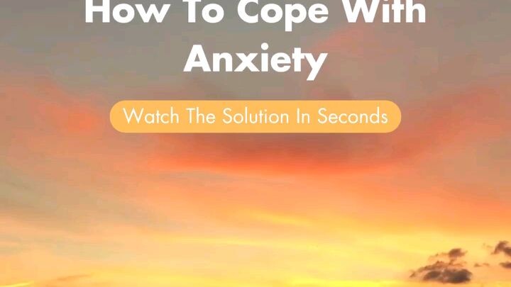 How to cope Anxiety