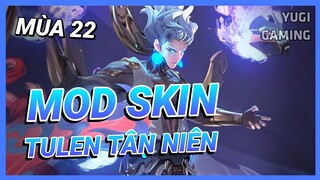 Mod Skin Tulen Tân Niên Vệ Thần Mới Nhất Mùa 22 Full Hiệu Ứng Không Lỗi Mạng | Yugi Gaming