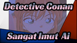 Detective Conan| Sangat Imut(Ai)