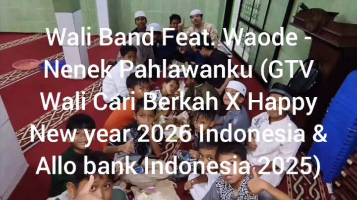 Wali Band Feat. Waode - Nenek Pahlawanku (LIVE IN INDOSIAR X Transmedia X GTV)