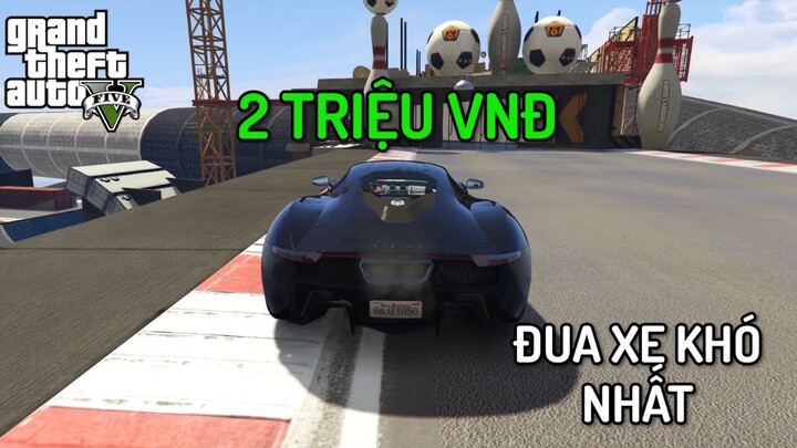 THỬ THÁCH Đua Xe Khó Nhất Trong GTA V Được 2 Triệu