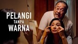 Pelangi Tanpa Warna — Full Movie (2022) Rano Karno, Maudy Koesnaedi