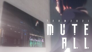 【TERM2021】中二病也想做MAD-MUTE ALL创作大赛CM2