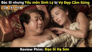 [Review Phim] Người Bác Sĩ Yếu Môn Sinh Lý bị Vợ Đẹp Cắm Sừng | Tóm Tắt Phim: Đạo Sĩ Hạ Sơn |Netflix